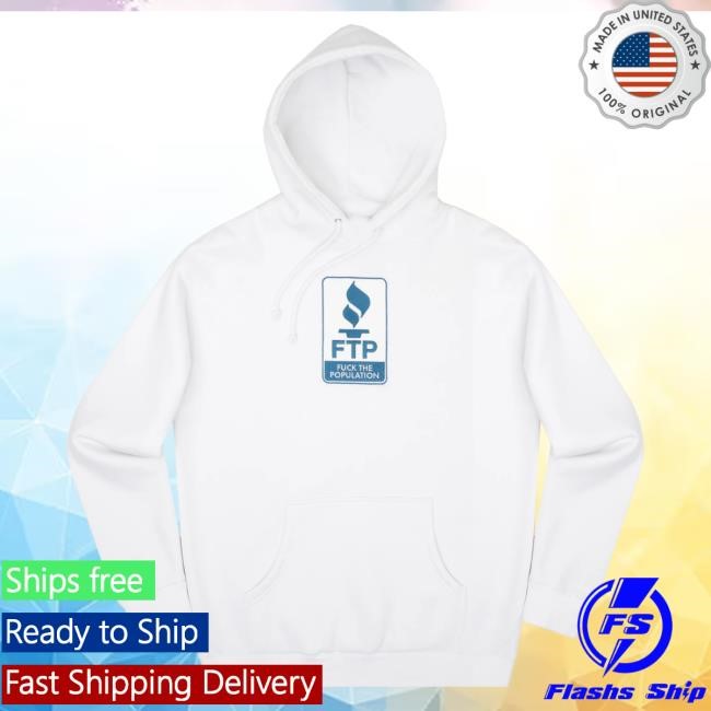 Fuck The Population Shop Merch Store Ftp Better Business Tee Shirt - New Tee Store