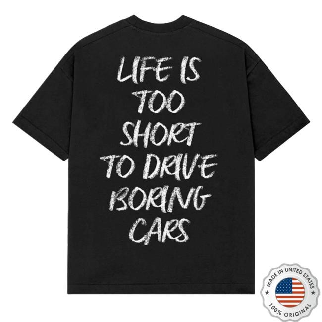 Official Life Is Too Short To Drive Boring Cars Hoodie Sweatshirt - New Tee Store