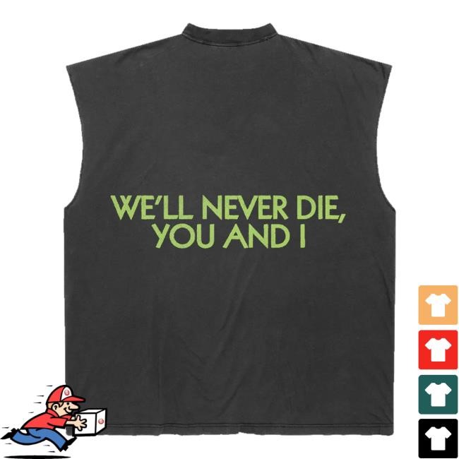 Official Neverland We'll Never Die  You And I New Shirt - New Tee Store